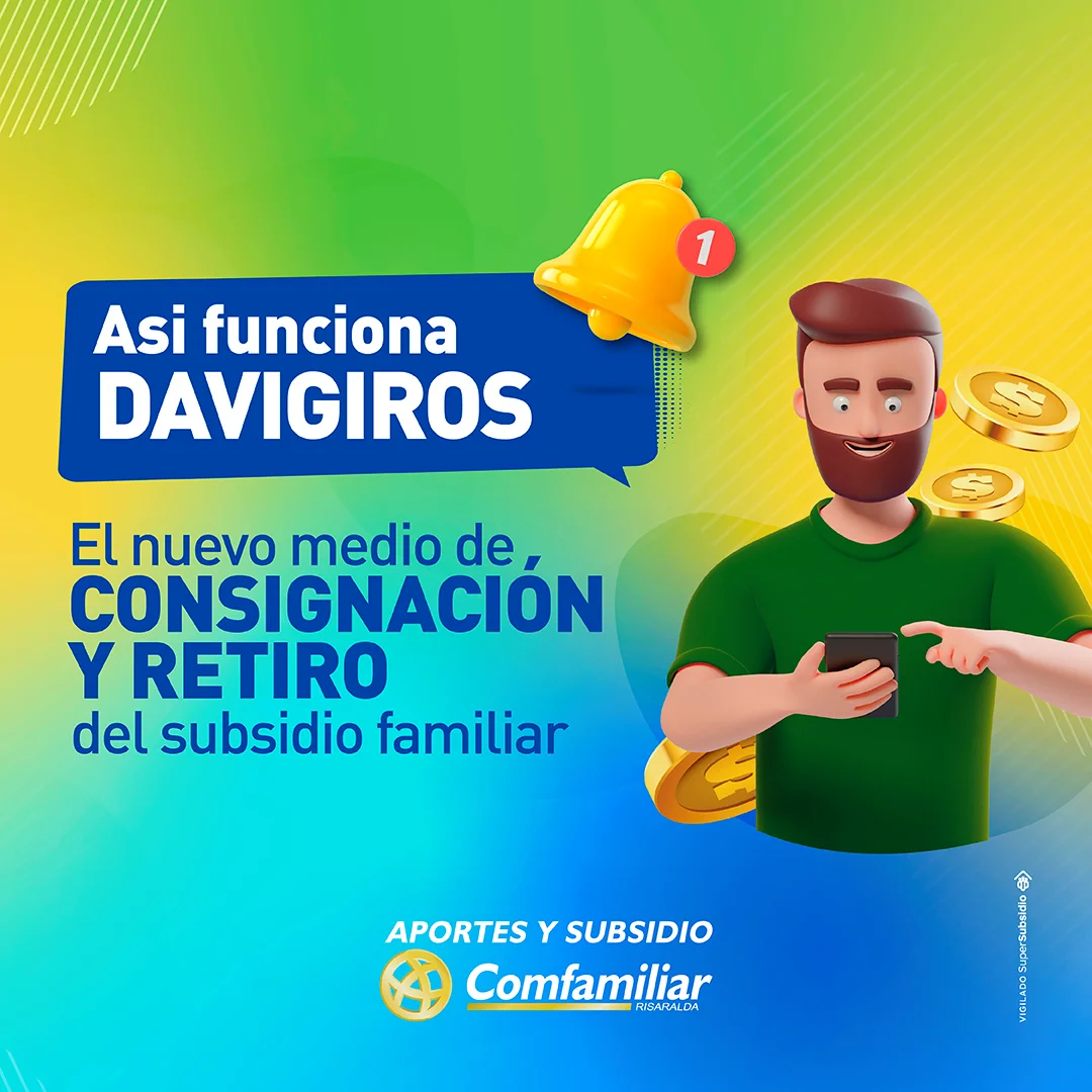 Conoce DAVIGIROS, nuevo medio de consignación y retiro del subsidio familiar