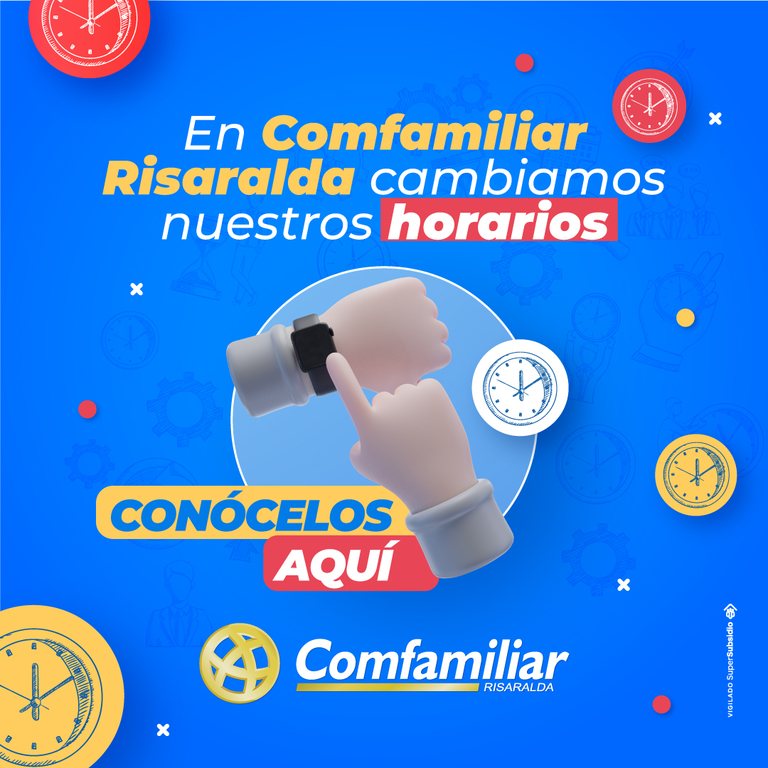 Comfamiliar Risaralda cambia sus horarios de atención
