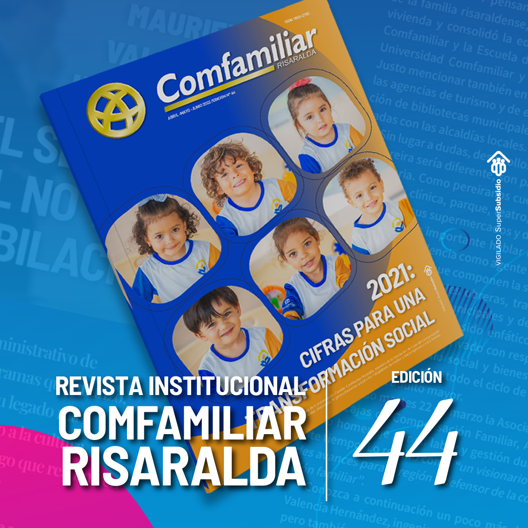Nuestra Revista Comfamiliar llega a su edición 44 con grandes historias